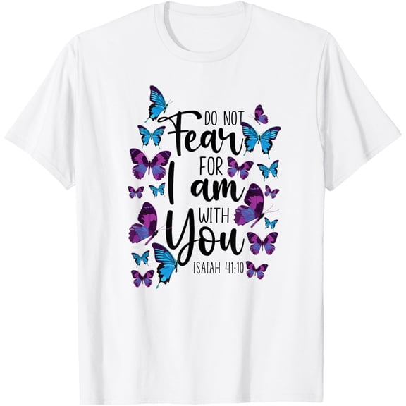 Sam Soft Christian Bible Verse Quote Butterfly Isaiah 41:10 T-Shirt