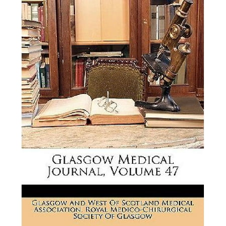 Glasgow Medical Journal, Volume 47