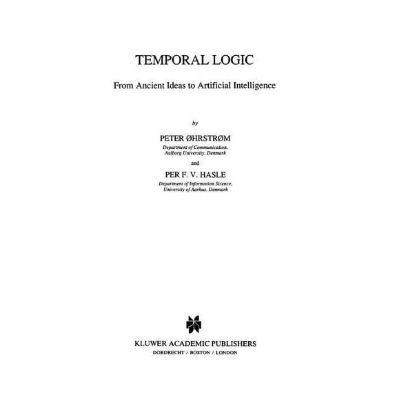 Studies in Linguistics and Philosophy Temporal Logic: From Ancient Ideas to Artificial Intelligence, Book 57, (Paperback)