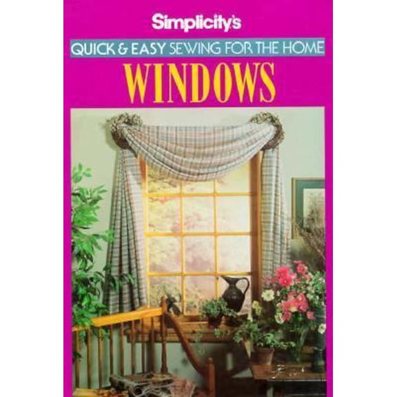 Pre-Owned Simplicity's Quick & Easy Sewing for the Home: Windows (Hardcover) 0875966764 9780875966762
