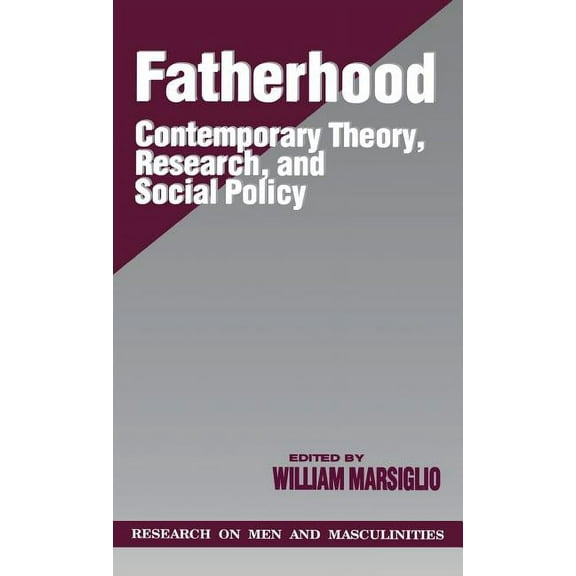 Sage Men and Masculinity Fatherhood: Contemporary Theory, Research, and Social Policy, Book 7, (Hardcover)