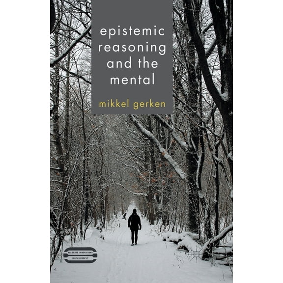 Palgrave Innovations in Philosophy Epistemic Reasoning and the Mental, (Paperback)