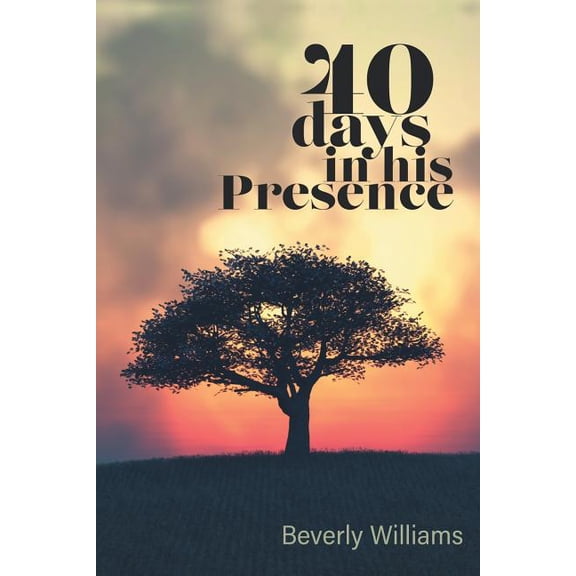 40 Days in His Presence