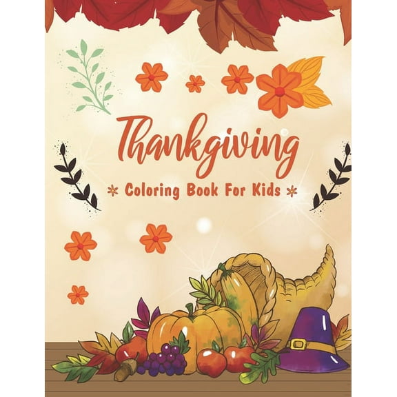 Thanksgiving Coloring Books For Kids: Thanksgiving Coloring Books - Coloring Book For Toddlers And Preschool - Perfect T, (Paperback)