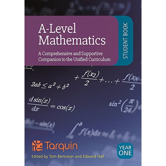 A-Level Mathematics - Student Book Year 1 : A Comprehensive and Supportive Companion to the Unified Curriculum (Paperback)