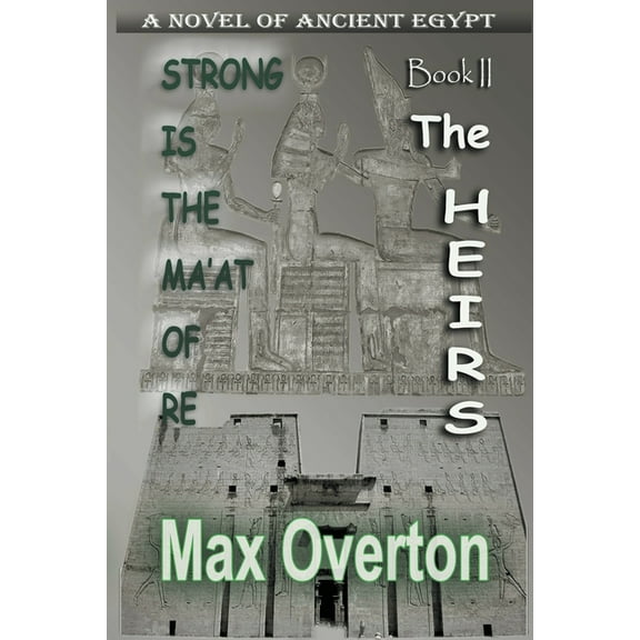 Strong Is the Ma'at of Re The Heirs, Book 2, (Paperback)