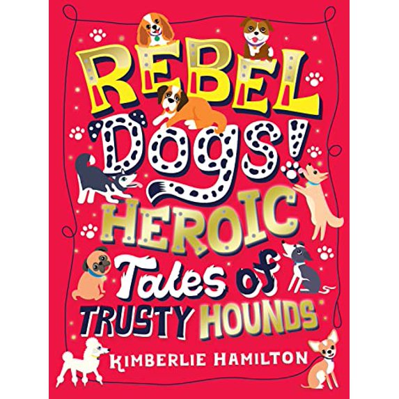 Pre-Owned Rebel Dogs! Heroic Tales of Trusty Hounds (Paperback) 1407194356 9781407194356