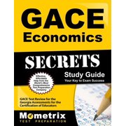 GACE Economics Secrets Study Guide: GACE Test Review for the Georgia Assessments for the Certification of Educators