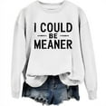 thumbnail image 2 of Fall Sweatshirts for Women 2025 I Could Be Meaner Sweatshirt Long Sleeve Crewneck Graphic Sweatshirt Pullover Tops, 2 of 3