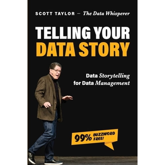 Pre-Owned Telling Your Data Story: Data Storytelling for Data Management (Paperback) 1634628950 9781634628952