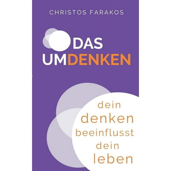 Das Umdenken : Dein Denken beeinflusst dein Leben (Paperback)