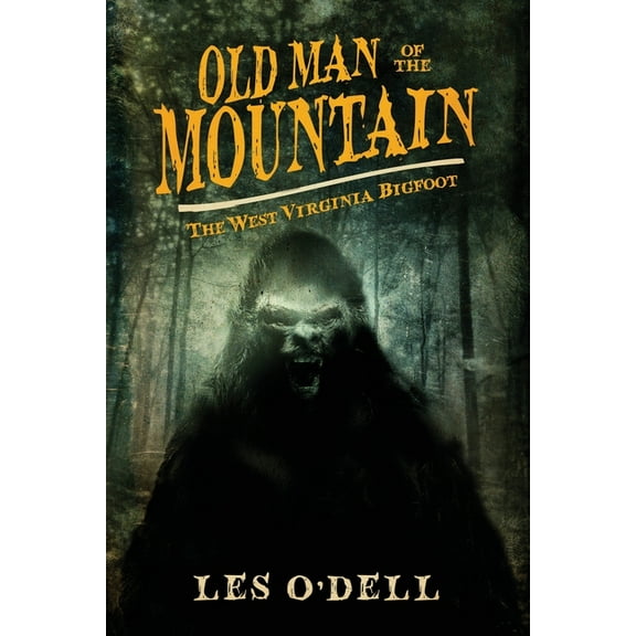 Old Man of the Mountain: The West Virginia Bigfoot, (Paperback)