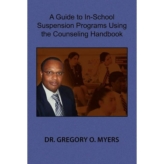 A Guide to In-School Suspension Programs Using the Counseling Handbook, (Paperback)