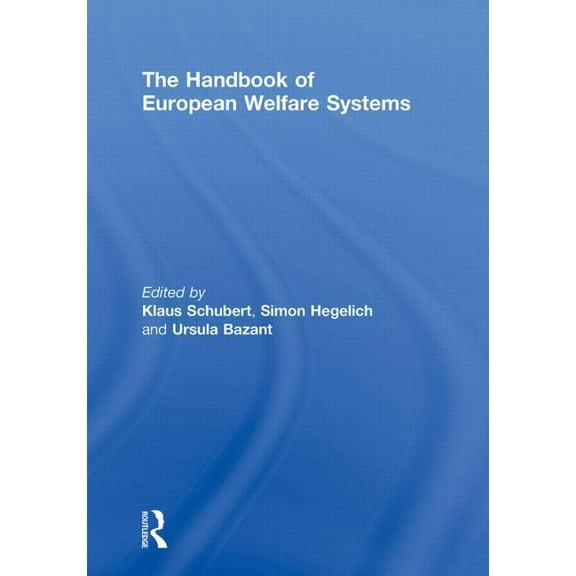 Routledge International Handbooks The Handbook of European Welfare Systems, (Paperback)