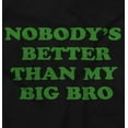 thumbnail image 2 of Nobody's Better Than My Big Bro Cute Toddler Boy Girl T Shirt Infant Toddler Brisco Brands 24M, 2 of 6