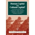 thumbnail image 1 of Pre-Owned Human Capital or Cultural Capital?: Ethnicity and Poverty Groups in an Urban School District (Paperback) 0202305244 9780202305240, 1 of 1