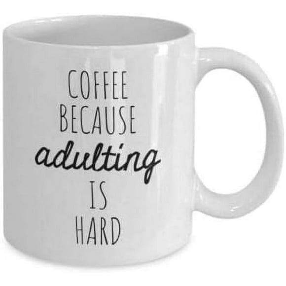 Coffee Because Adulting Is Hard Mug Humorous Coffee Mug Funny Coffee Mug Funny
