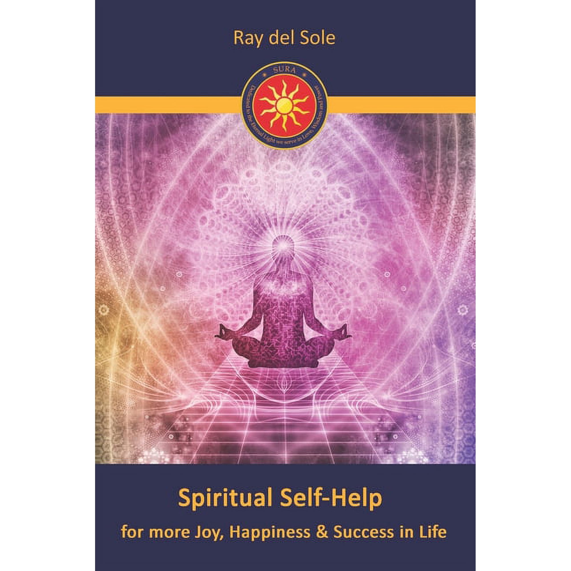 Spiritual Self-Help: for more Joy, Happiness & Success in Life, (Paperback)