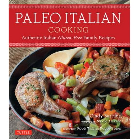 Paleo Italian Cooking : Authentic Italian Gluten-Free Family (Best Authentic Italian Pizza Dough Recipe)