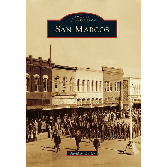 Images of America San Marcos, (Paperback)