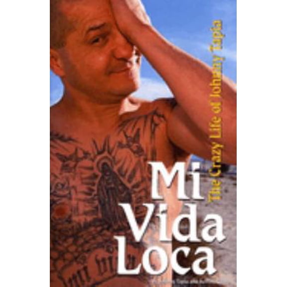 Pre-Owned Mi Vida Loca: The Crazy Life of Johnny Tapia (Hardcover) 1566252717 9781566252713