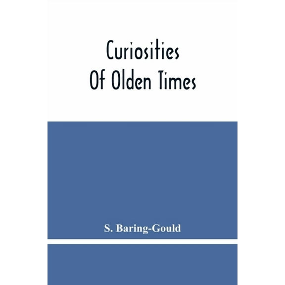 Curiosities Of Olden Times, (Paperback)