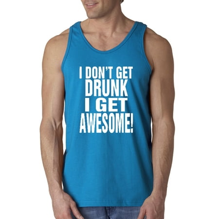 Trendy USA 358 - Men's Tank-Top I Don't Get Drunk I Get Awesome Party Drinking Funny 2XL