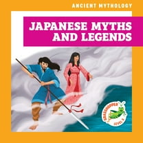 Ancient Mythology Japanese Myths and Legends, (Hardcover)