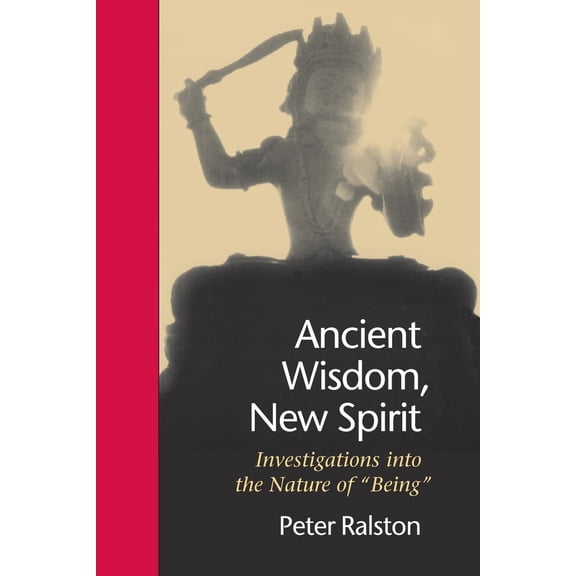 Pre-Owned Ancient Wisdom, New Spirit : Investigations into the Nature of "Being" (Paperback)