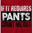thumbnail image 2 of If It Requires Pants Funny Introvert Hoodie Sweatshirt Women Men Brisco Brands L, 2 of 6