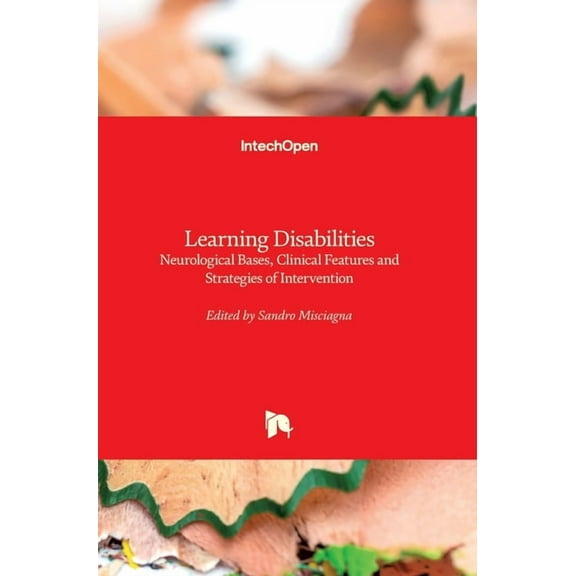 Learning Disabilities: Neurological Bases, Clinical Features and Strategies of Intervention (Hardcover)