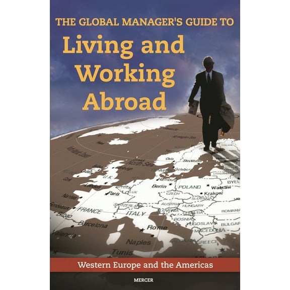 The Global Manager's Guide to Living and Working Abroad, (Hardcover)
