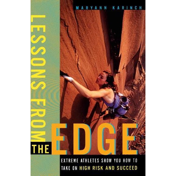 Pre-Owned Lessons from the Edge: Extreme Athletes Show You How to Take on High Risk and Succeed Paperback