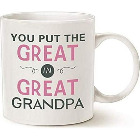 

You Put The Great In Great Grandpa Coffee Mug 11OZ Coffee Mug