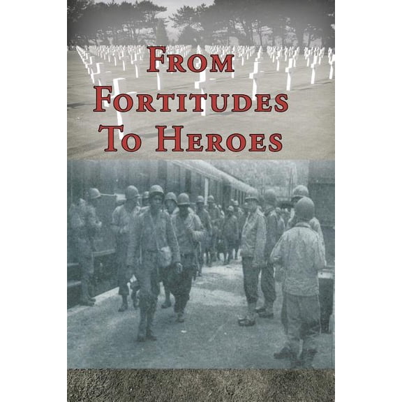 From Fortitudes To Heroes