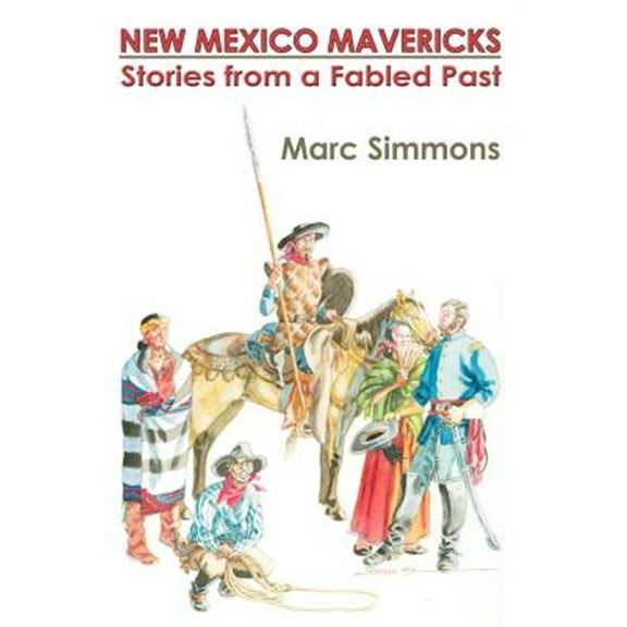 New Mexico Mavericks (Softcover): Stories from a Fabled Past (Paperback)