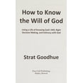 thumbnail image 1 of Pre-Owned How to Know the Will of God: Living a Life of Knowing God's Will, Right Decision Making, and Intimacy with God (Paperback) 098584180X 9780985841805, 1 of 1