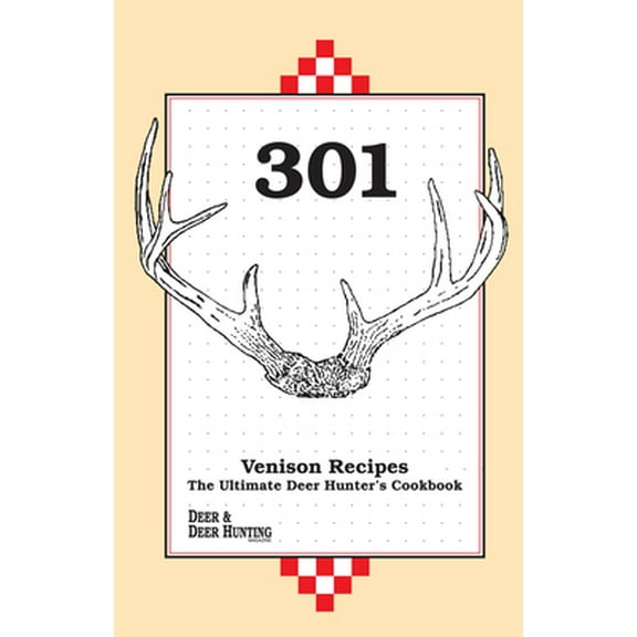 Pre-Owned 301 Venison Recipes: The Ultimate Deer Hunter's Cookbook (Paperback) 0873412273 9780873412278