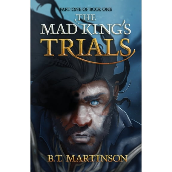 Designs of Magic The Mad King's Trials: Part one of Book One, Book 1, (Paperback)
