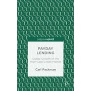 Payday Lending: Global Growth of the High-Cost Credit Market (Hardcover)