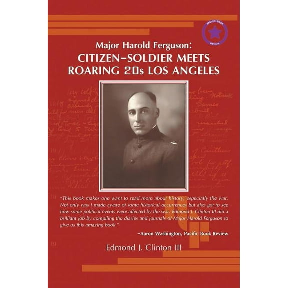 Major Harold Ferguson: Citizen-Soldier Meets Roaring 20S Los Angeles, (Paperback)