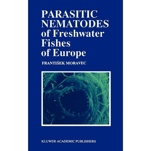 Parasitic Nematodes of Freshwater Fishes of Europe, (Hardcover)