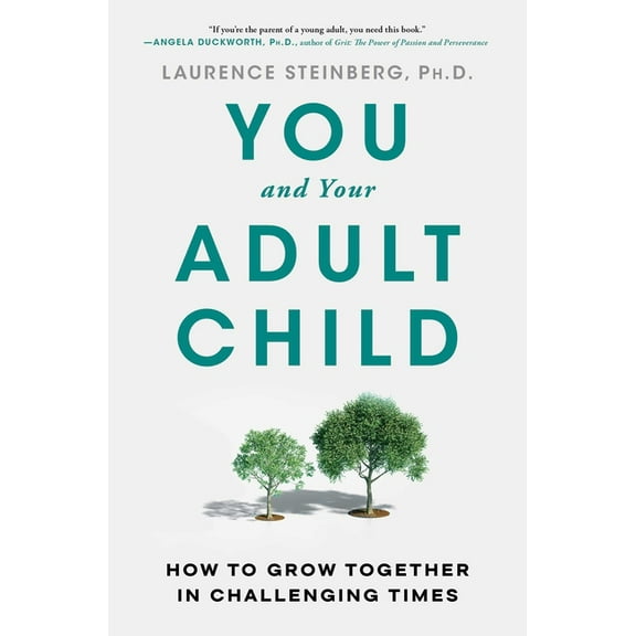 You and Your Adult Child: How to Grow Together in Challenging Times, (Hardcover)