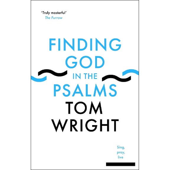 Pre-Owned Finding God in the Psalms: Sing, Pray, Live (Paperback) by Tom Wright