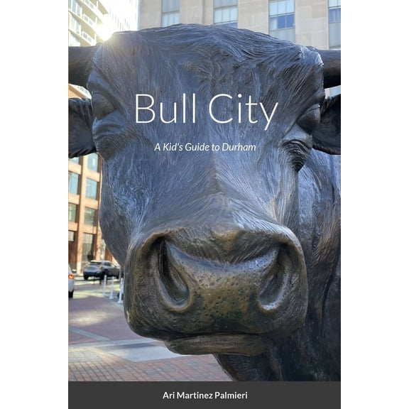 Bull City: A Kid's Guide to Durham, (Paperback)