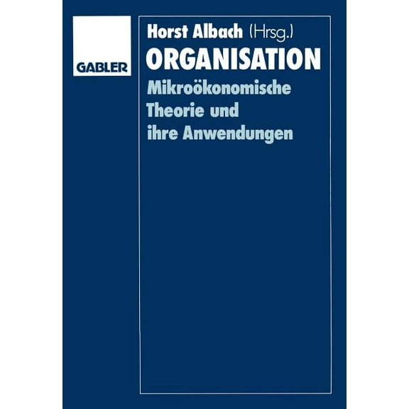Organisation: MikroÃ¶konomische Theorie Und Ihre Anwendungen, (Paperback)