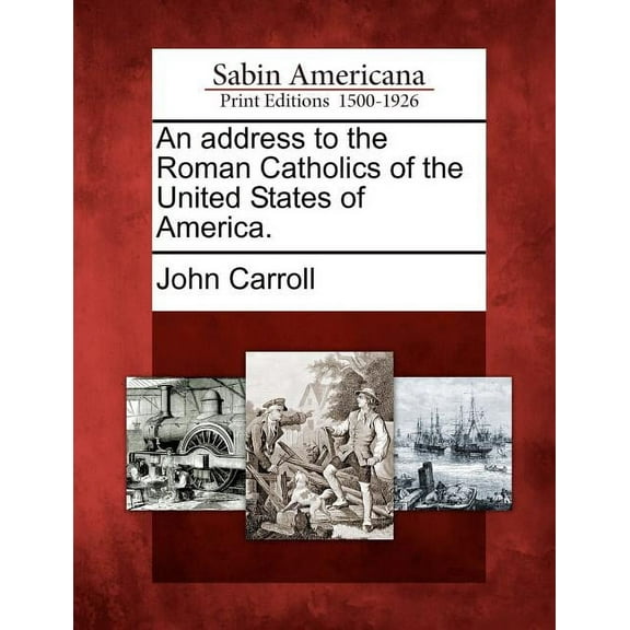 An Address to the Roman Catholics of the United States of America. (Paperback)