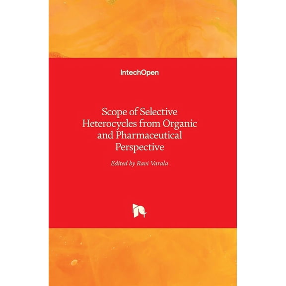 Scope of Selective Heterocycles from Organic and Pharmaceutical Perspective (Hardcover)