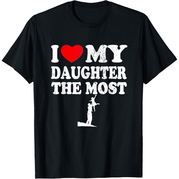 t-shirt I Love My Daughter The Most Funny Retro I Heart My Daughter T-Shirt mens,black,women,funny,journey,Crew Neck, Short Sleeve,printing