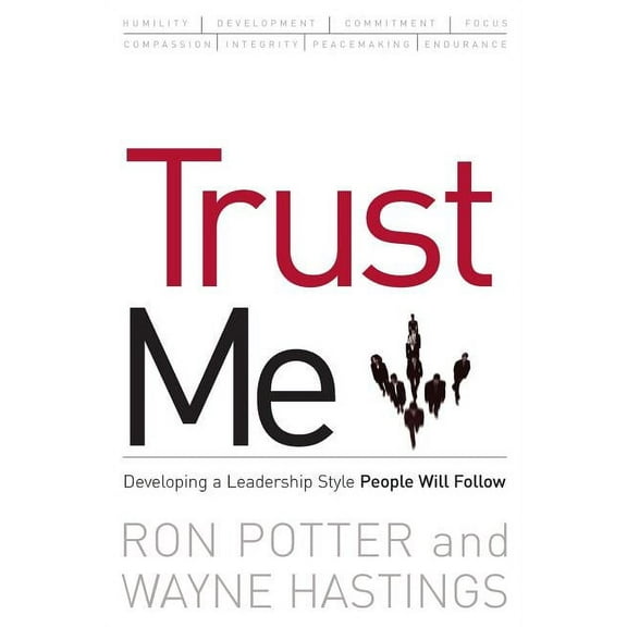 Trust Me: developing a leadership style people will follow, (Paperback)